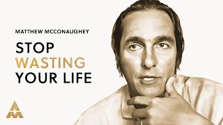 Matthew McConaughey  This Is Why Youre Not Happy  One Of The Most Eye Opening Speeches [upl. by Annavaj]