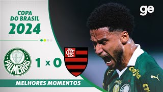 PALMEIRAS 1 X 0 FLAMENGO  MELHORES MOMENTOS  OITAVAS DE FINAL COPA DO BRASIL  geglobo [upl. by Diskin]