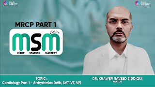 MSM Series  MRCP Part 1  Cardiology Part 1  Arrhythmias  Dr Khawer Naveed Siddiqui  StudyMRCP [upl. by Riane]