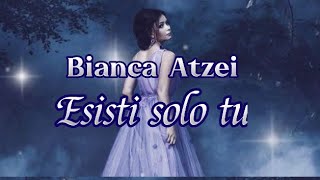 Ora esisti solo tu Bianca Atzei testo [upl. by Hako927]