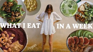 WHAT I EAT IN A WEEK to feel my BEST  vegan [upl. by Forkey]