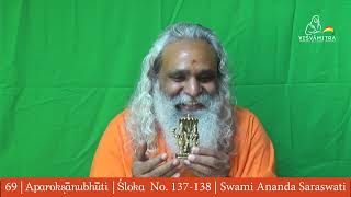 70  Aparoksanubhuti  Verse No 137 138  Summery  Swami Ananda Saraswati [upl. by Ahsirtap389]