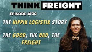 Episode 30 The Hippix Logistix Story The Good The Bad The Freight with Andrei Hippix [upl. by Gussy970]