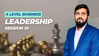 Ch 15 Leadership S01  A2 Business  Sir Afzal Shad [upl. by Mathews]