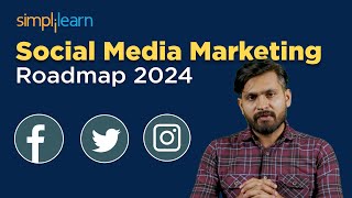 Social Media Marketing Roadmap 2024  How To Start Social Media Marketing In 2024  Simplilearn [upl. by Sheena]