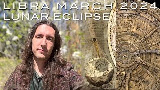 Libra Lunar Eclipse March 2024  Reflection Upon Love to Get Real amp Build with Deeper Purpose [upl. by Loris]