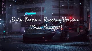 Drive Forever  Russian Version  slowed remix   Bass Boosted [upl. by Orford]