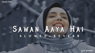 Sawan Aaya Hai  SlowedReverb  67 FEEL  lofi [upl. by Barr567]