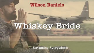 Whiskey Bride by Wilson Daniels Official Music Video [upl. by Suicul]