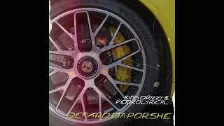 King Drizzy Dentro da Porsche feat Pedro Lyrical [upl. by Belier]