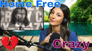 Home Free  Crazy REACTION [upl. by Newbill114]