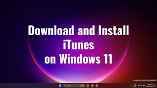 Download and Install iTunes on Windows 11 [upl. by Illehs528]