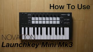 【機材レビュー】NOVATION Launchkey Mini MK3の使い方が15分で分かる！ 便利・小さい・安いで吉野家もビックリ！ ※ただしAbletonユーザーに限る [upl. by Publius]