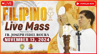 FILIPINO LIVE MASS TODAY ONLINE  WEDNESDAY  NOVEMBER 13 2024  FR FIDEL ROURA [upl. by Anilyx790]