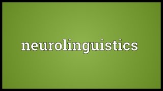 Neurolinguistics Meaning [upl. by Ardme278]