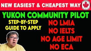 YUKON COMMUNITY PILOT STEPbySTEP PROCESS ON HOW TO APPLY WORK PERMIT I CHEAPEST PR PROGRAM [upl. by Onairam]