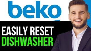 HOW TO EASILY RESET BEKO DISHWASHER 2024QUICK GUIDE [upl. by Icats]