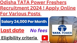 Odisha TATA Power Freshers Recruitment 2024  Apply Online For Various Posts missrout [upl. by Eycats]