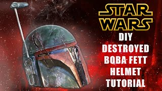 DIY DESTROYED BOBA FETT HELM TUTORIAL  STAR WARS [upl. by Otes]