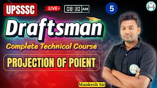 🔴 Lec5  UPSSSC Draftsman  PROJECTION OF POIENT By MANKESH SIR [upl. by Rocca934]