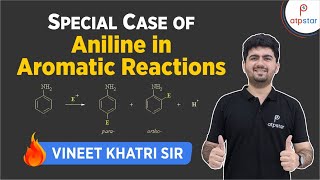 quotSpecial case of Anilinequot in Aromatic rxns  IIT JEE  Vineet Khatri  ATP STAR [upl. by Elvera]