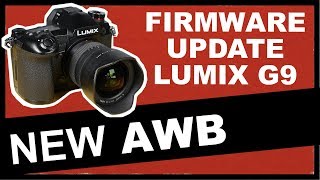 Lumix G9 Firmware Update 2019 New AWB warm [upl. by Singer]