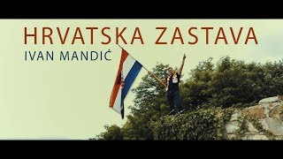 Ivan Mandić  Hrvatska Zastava Official video [upl. by Ahsehat]