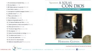 1 HORA MUSICA CON HERMANA GLENDA 1  A SOLAS CON DIOS  OFICIAL [upl. by Holds]