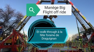 Foire de Draguignan partie 2 3 Manège Big Flight off ride [upl. by Parshall903]