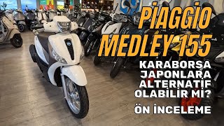 Piaggio Medley 150cc Sınıfında Karaborsaya alternatif olabilir mi [upl. by Ylsel569]