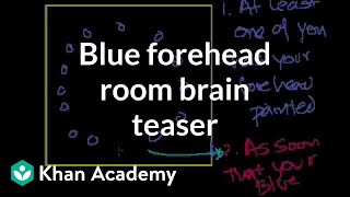 Blue forehead room brain teaser  Puzzles  Math for fun and glory  Khan Academy [upl. by Nollek]