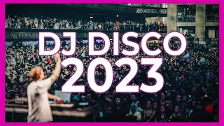 DJ DISCO MIX 2023  Mashups amp Remixes of Popular Songs 2023  DJ Disco Remix Club Music Songs 2022 [upl. by Schluter]