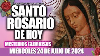 El Santo Rosario de Hoy Miércoles 24 de julio de 2024🌷MISTERIOS GLORIOSOSSanto Rosario de HoyNUEVO [upl. by Joye]