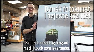 Dansk fotokunst i højeste kvalitet  i samarbejde med illux [upl. by Eitisahc]