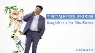 Tegtmeiers Reisen  Bangkok in allen Einzelheiten [upl. by Naresh]