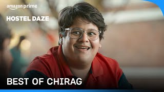 Best Of Chirag ft Hostel Daze  Luv Vispute  Prime Video India [upl. by Ahsrats]