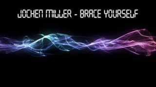 Jochen Miller  Brace yourself Extended mix [upl. by Ayita]