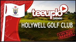 Holywell Golf Club [upl. by Keithley]