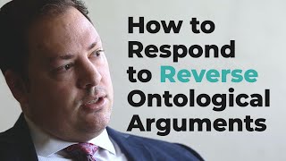 How to Respond to Reverse Ontological Arguments Dr Ben Arbour [upl. by Nojad]