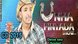 Unha Pintada Show CD 2015 Completo [upl. by Atiekram]