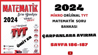 MİKRO TYT SORU BANKASI ÇARPANLARA AYIRMA Syf 186187  umiter55 yks2024 kamp [upl. by Aralomo960]