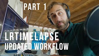 LRTimelapse Updated Workflow  Part 1 [upl. by Caressa]