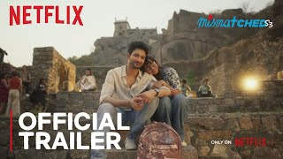 Mismatched Season 3  Official Trailer  Prajakta Koli Rohit Saraf  Netflix [upl. by Atlas590]