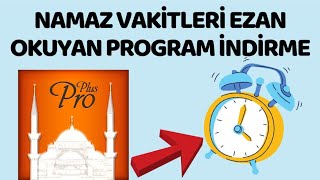 Ezan Vakti Bildirimi  Alarm Kurma Namaz Vakiti Okuyan Ezan Proğramı [upl. by Vassily660]