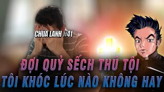 Chả mấy khi có chuyện nhân văn tại nhà thờ  CHỮA LÀNH 41 [upl. by Bertolde]