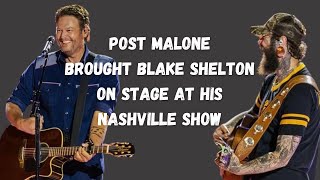 Post Malone Brought Blake Shelton on Stage in Nashville [upl. by Chansoo915]