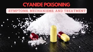 Understanding Cyanide Poisoning Symptoms Mechanisms and Treatment Explained [upl. by Ailen782]