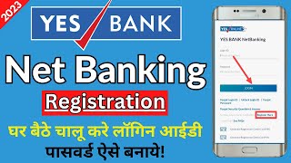 Yes Bank Net Banking Register Online 2023  Yes Bank Internet Banking Kaise Chalu Karen [upl. by Sarat356]