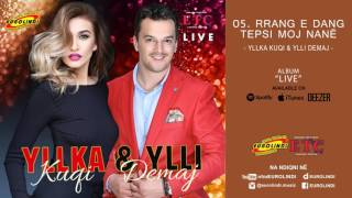 Yllka Kuqi amp Ylli Demaj  Rrang e dang tepsi moj nane LIVE audio 2017 [upl. by Rimisac657]