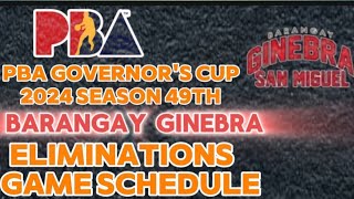 BARANGAY GINEBRA SAN MIGUEL ELIMINATIONS FULL GAME SCHEDULE 2024 PBA GOVERNORS CUP SEASON 49TH [upl. by Monagan]